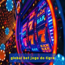 global bet jogo do tigre